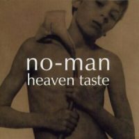 No-Man: 'Heaven Taste'