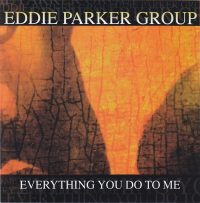 Eddie Parker Group: 'Everything You Do to Me'