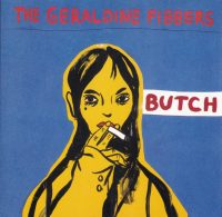 The Geraldine Fibbers; 'Butch'