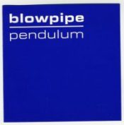 Blowpipe: 'Pendulum'