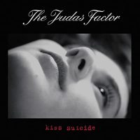 The Judas Factor: 'Kiss Suicide'