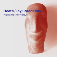 Heath/Jay/Roedelius: 'Meeting The Magus'