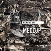 Meczûp: 'Hanging From The Purgatory's Pendulum' (previous cover)