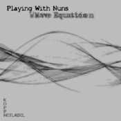Playing With Nuns: 'Wave Equation'