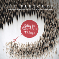 Lee Fletcher: 'Faith In Worthless Things'