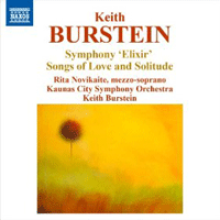 Kaunas City Symphony Orchestra/Rita Novikaite/Keith Burstein: 'Keith Burstein: Symphony 'Elixir' & Songs of Love and Solitude'