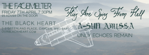 Flies Are Spies From Hell + A-Sun Amissa + Only Echoes Remain, 7th April 2017