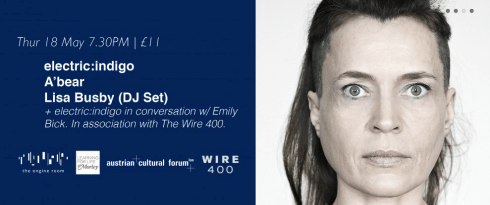 electric:indigo + A'bear + Lisa Busby, 18th May 2017