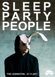Sleep Party People, 27th November 2017