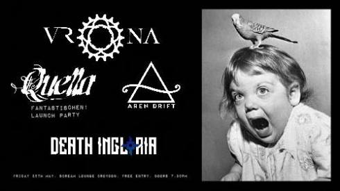 Quella + Vrona + Aren Drift + Death Ingloria, 25th May 2018