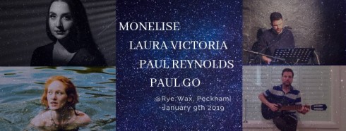 Monelise + Laura Victoria + Paul Reynolds + Paul Go, 9th January 2019