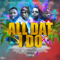 Jakk Jo: 'All Dat I Do'