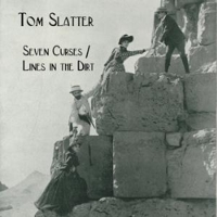 Tom Slatter: 'Seven Curses/Lines in the Dirt'